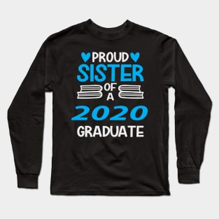 Proud Sister Of a 2020 Graduate Long Sleeve T-Shirt